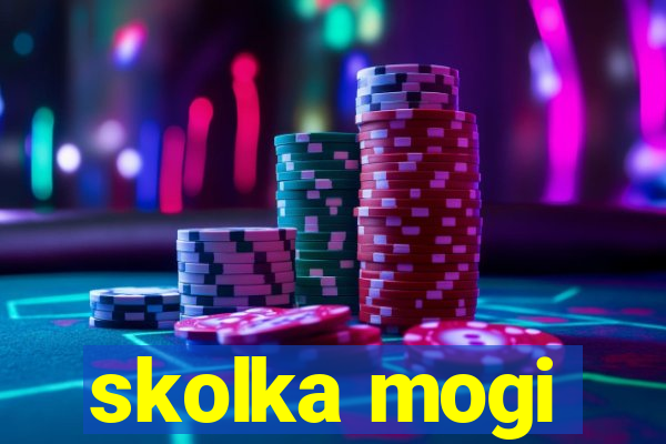 skolka mogi